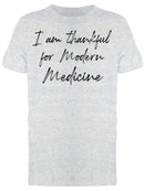 Thankful For Modern Medicine Men's T-Shirt