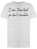 Thankful For Dark Chocolate Men's T-Shirt