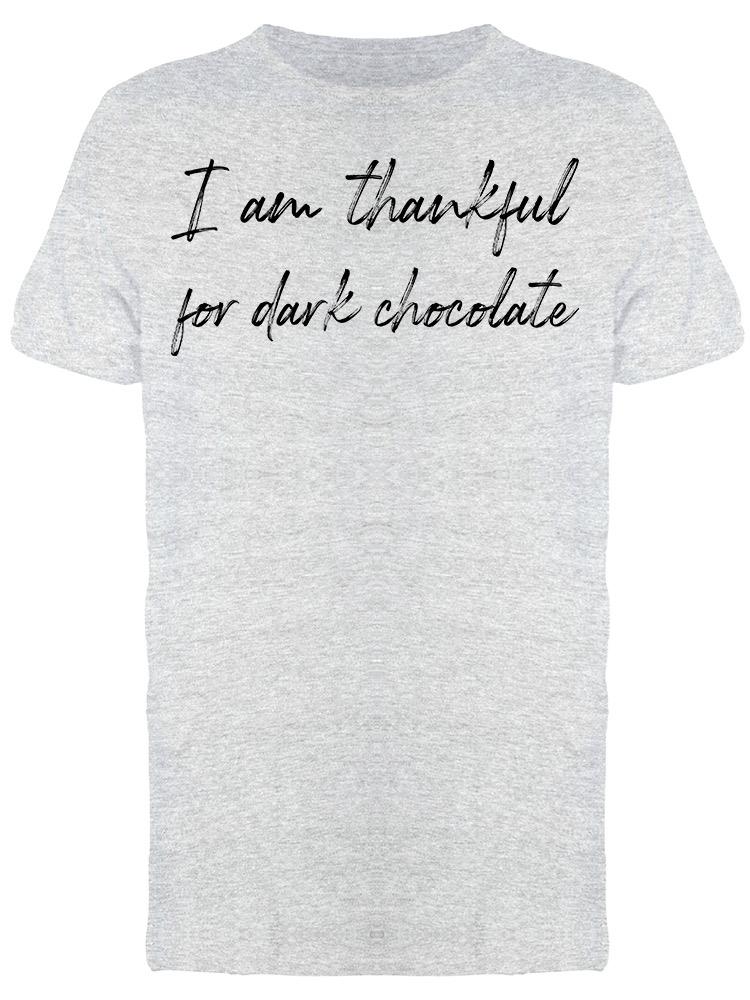 Thankful For Dark Chocolate Men's T-Shirt