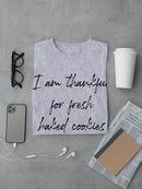 Thankful For Fresh Baked Cookies Men's T-Shirt