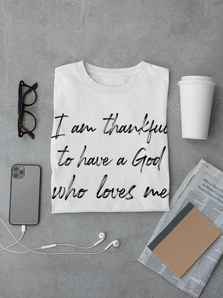 Thankful For God Who Loves Me Men's T-Shirt