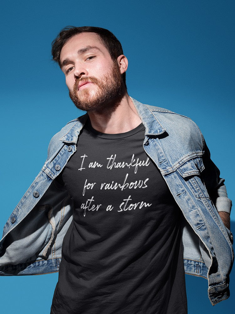 Thankful For The Rainbows. Men's T-Shirt