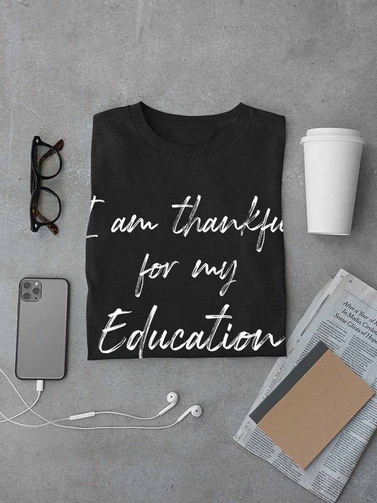 Im Thankful For My Education Men's T-Shirt