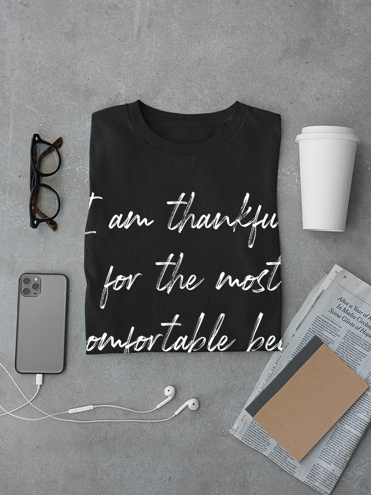 Thankful For A Comfortable Bed. Men's T-Shirt