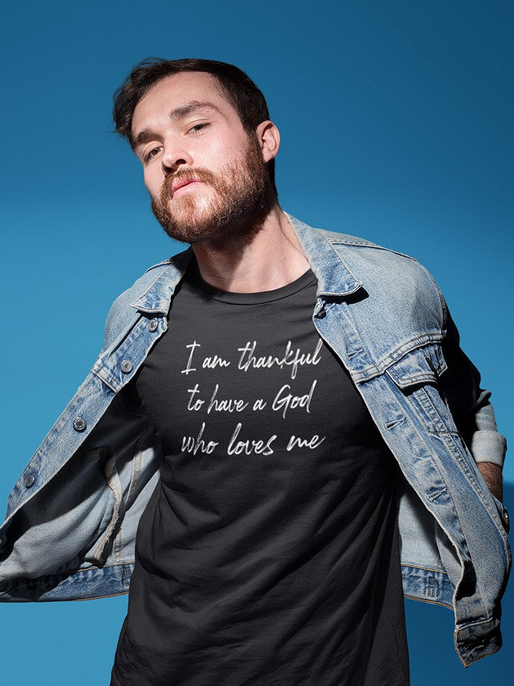 Thankful To Have A God Men's T-Shirt