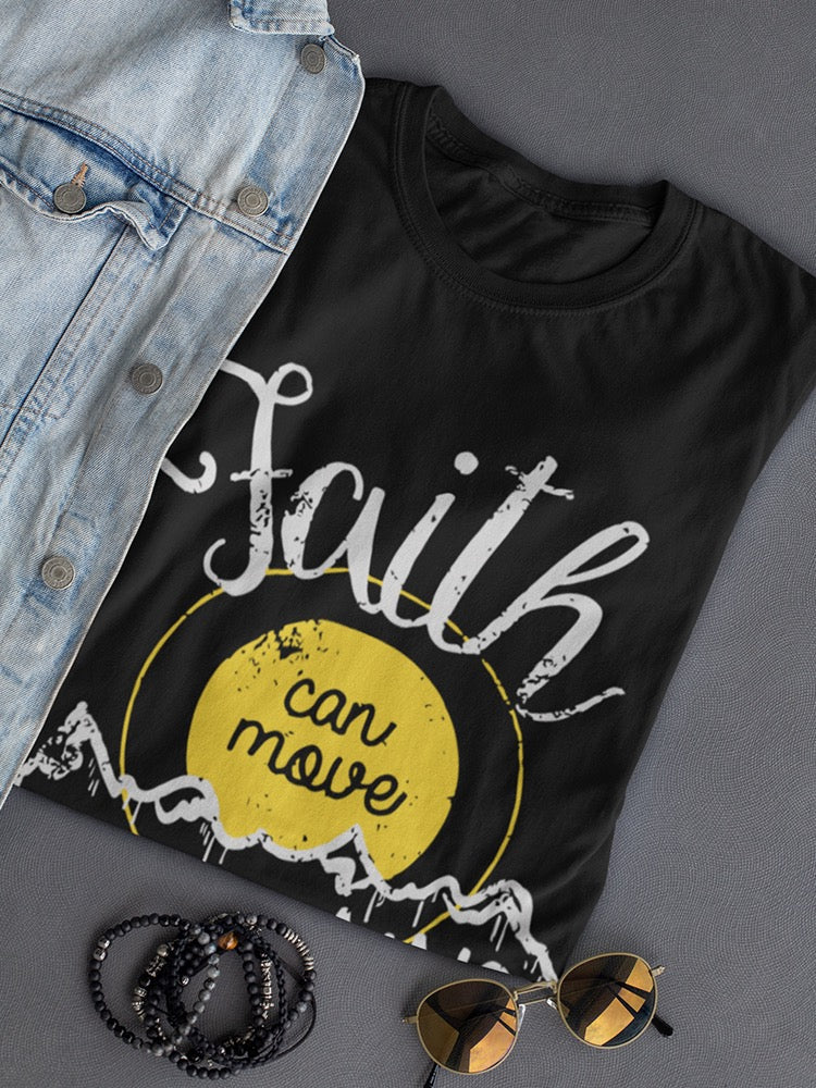 Faith Moves Mountains Design Women's T-Shirt