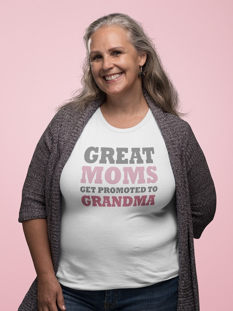 Great Moms Promoted To Grandma Women's T-Shirt
