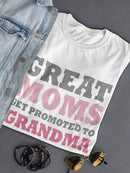 Great Moms Promoted To Grandma Women's T-Shirt