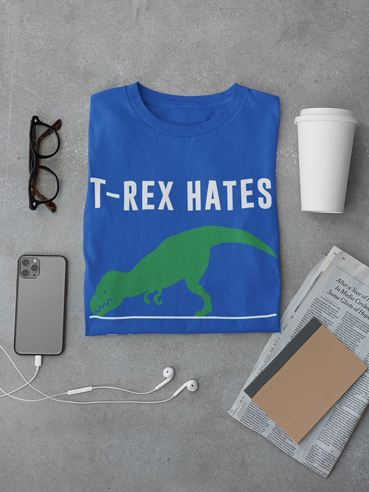 T-Rex Hates Push-Ups Men's T-shirt