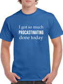 Procrastinating Done Today Men's T-shirt