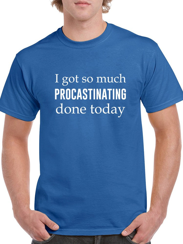 Procrastinating Done Today Men's T-shirt
