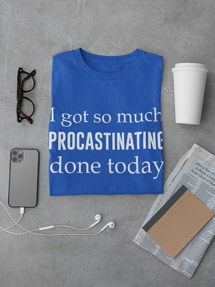 Procrastinating Done Today Men's T-shirt