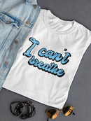 I Cant Breathe Quote Women's T-shirt
