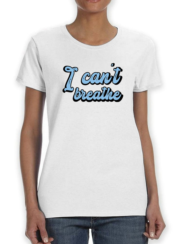 I Cant Breathe Quote Women's T-shirt