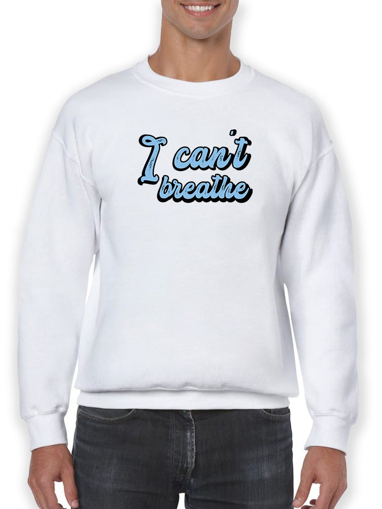 I Cant Breathe, Blm Movement Men's Sweatshirt