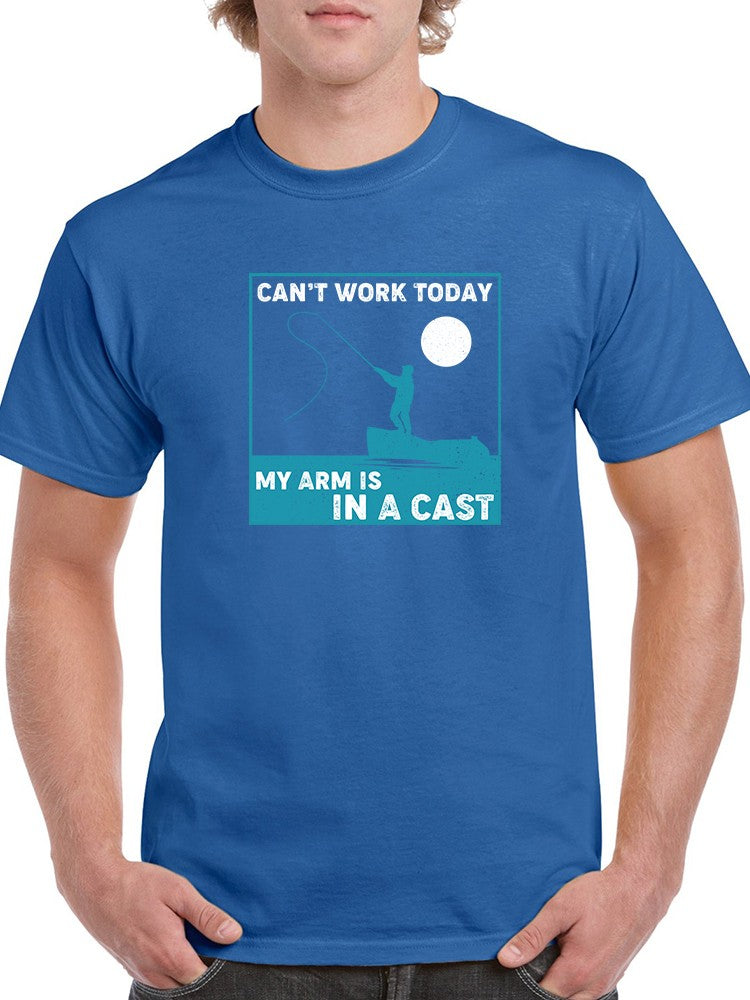 Can't Work Today, Arm In Cast  Men's T-Shirt