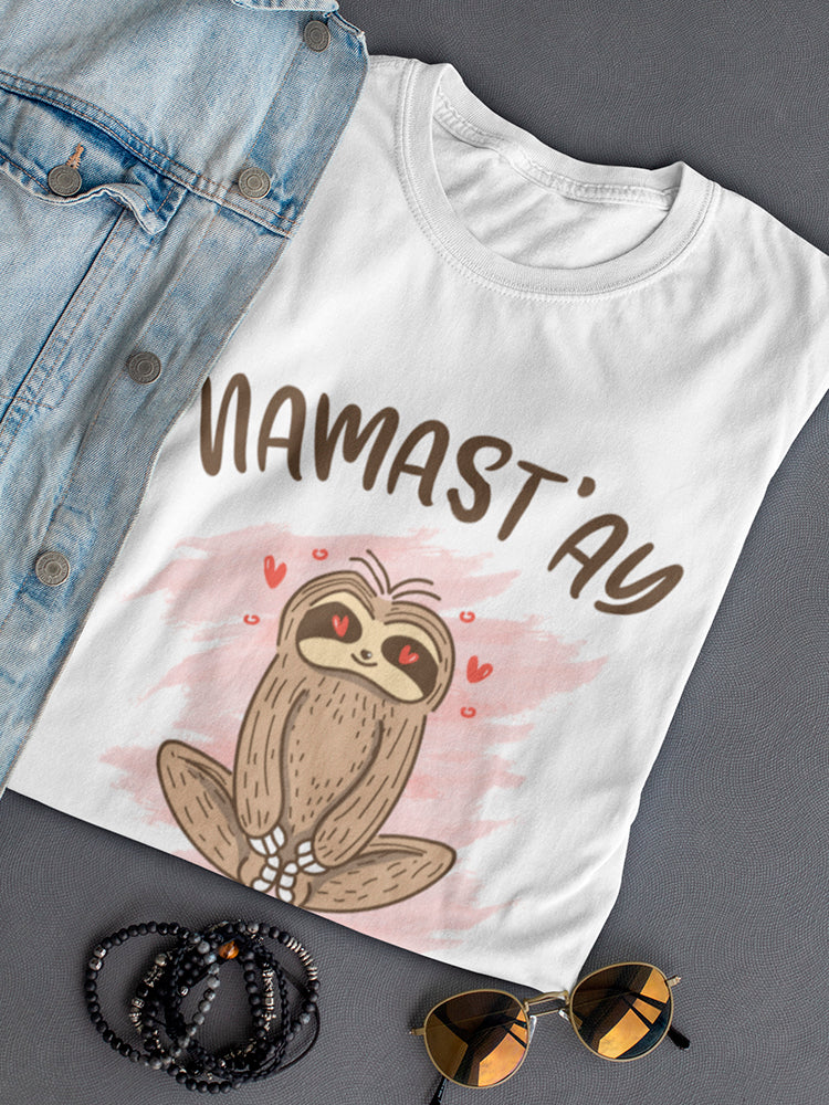 Sloth: Namastay 6 Feet Away  Women's T-Shirt