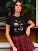 If I Don't Say It My Face Will Women's T-Shirt
