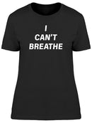 I Can't Breathe Women's T-shirt