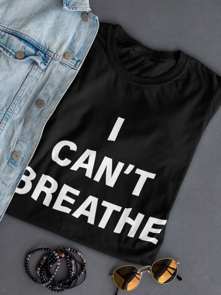 I Can't Breathe Women's T-shirt