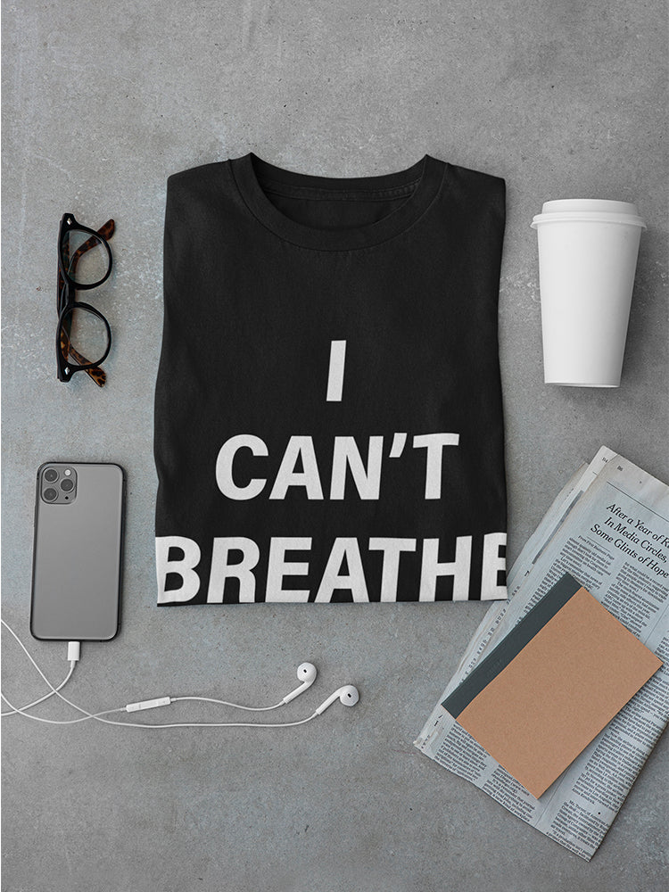 I Can't Breathe, Text Men's T-shirt