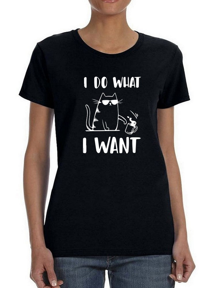 I Do What I Want, Funny Cat Women's T-shirt