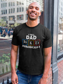 I Tell Dad Jokes Periodically Men's T-shirt