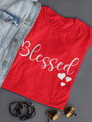 Blessed,  With Hearts Women's T-shirt