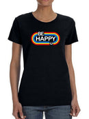 Be Happy :) Women's T-shirt