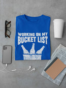 Working On My Bucket List Men's T-shirt