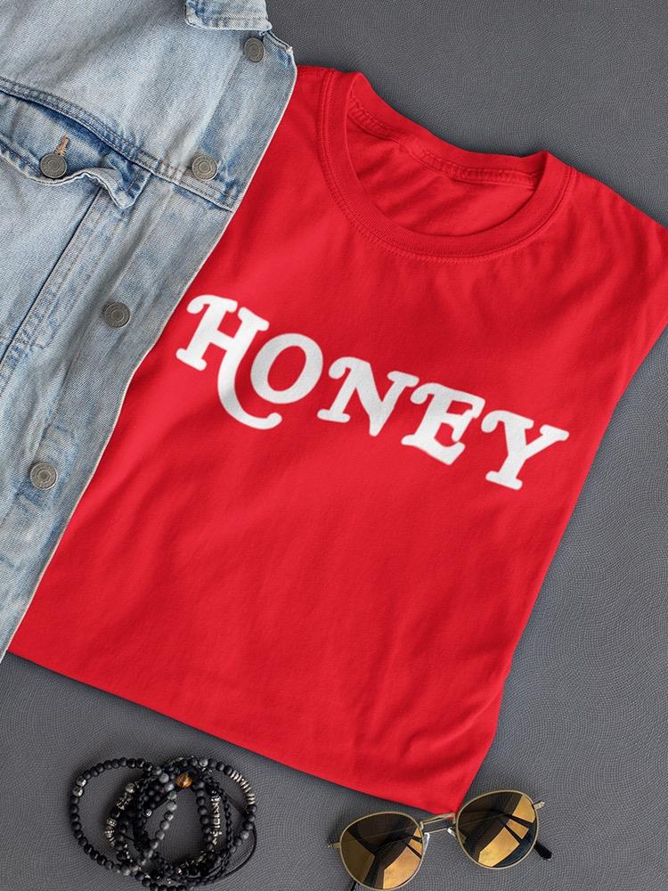 Text, Honey Women's T-shirt