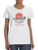 And So It Is, Wave Women's T-shirt