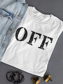 Text, Off Women's T-shirt
