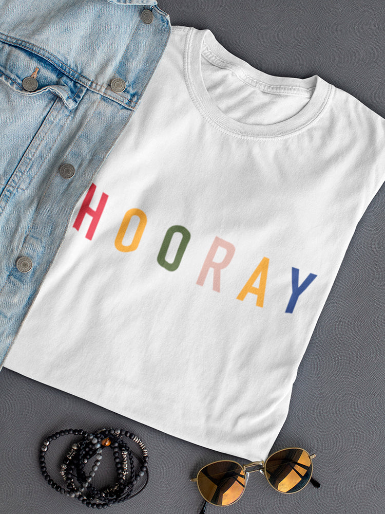 Hooray Colorful  Women's T-Shirt