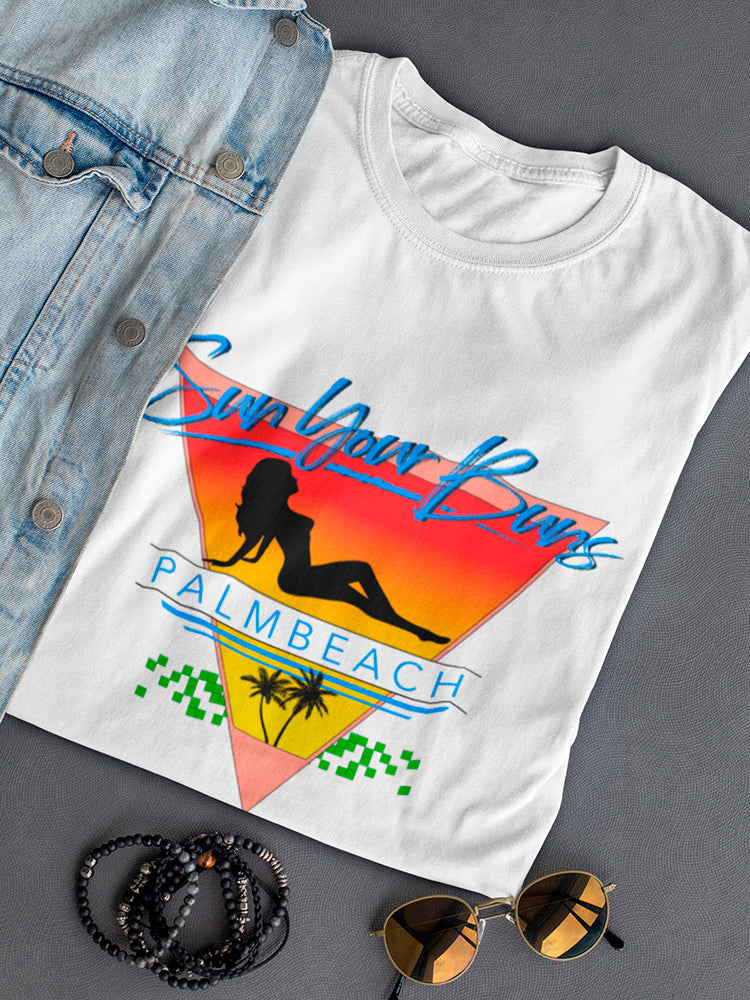 Sun Your Buns Palm Beach Baby Women's T-Shirt