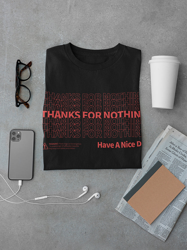 Thanks For Nothing, Nice Day Men's T-Shirt