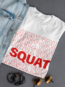 Plastic Bag Thank You I Squat Women's T-Shirt