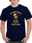 Stand Back, Dad Is Grilling Men's T-Shirt