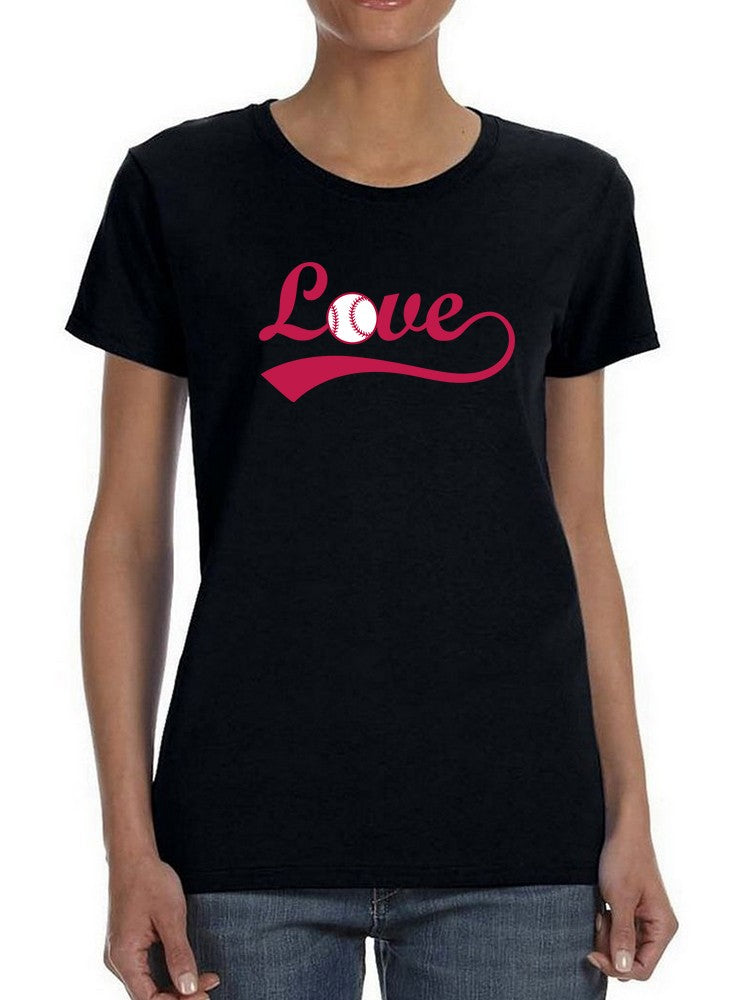 Love With Baseball O Women's T-Shirt
