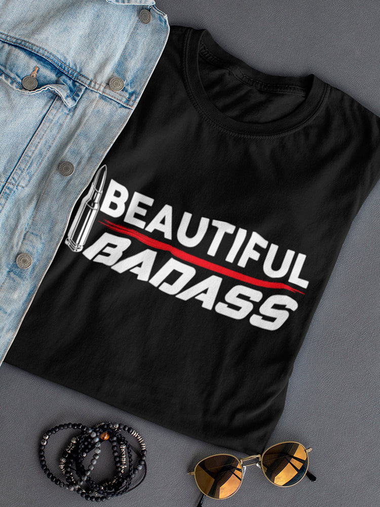 Beautiful Badass Women's T-Shirt