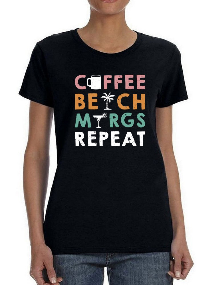 Coffee, Beach, Margs, Repeat Women's T-shirt