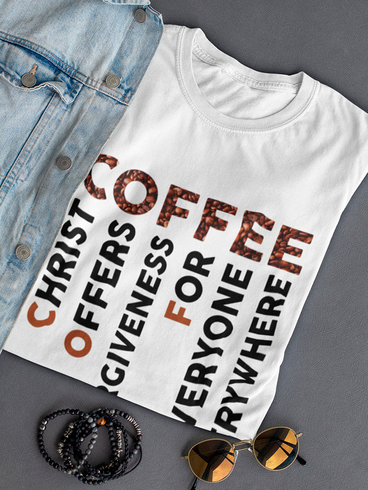 Coffee Christ Offers Forgiveness Women's T-Shirt