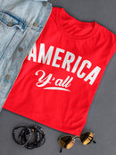 America Y'all Women's T-Shirt