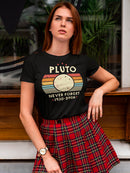 Never Forget Pluto 1930-2006 Women's T-Shirt