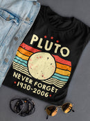 Never Forget Pluto 1930-2006 Women's T-Shirt