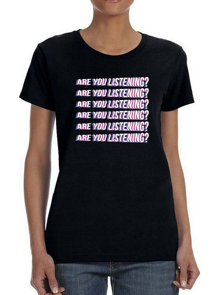 Are You Listening? Women's T-shirt