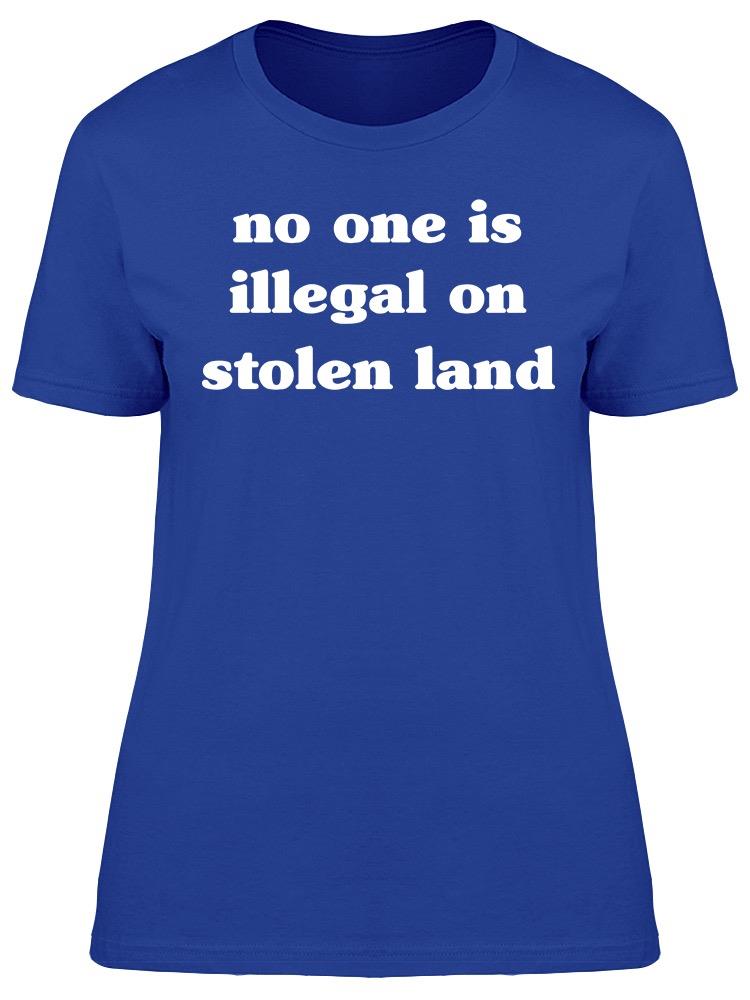 Stolen Land Quote Women's T-shirt