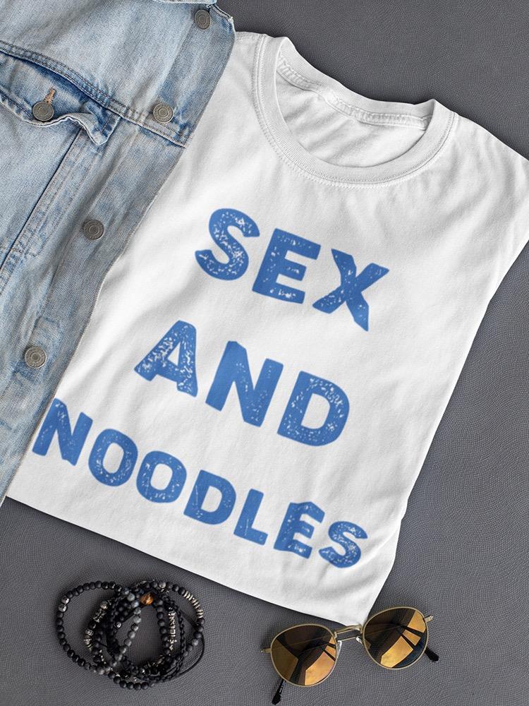 Sex And Noodles Women's T-shirt