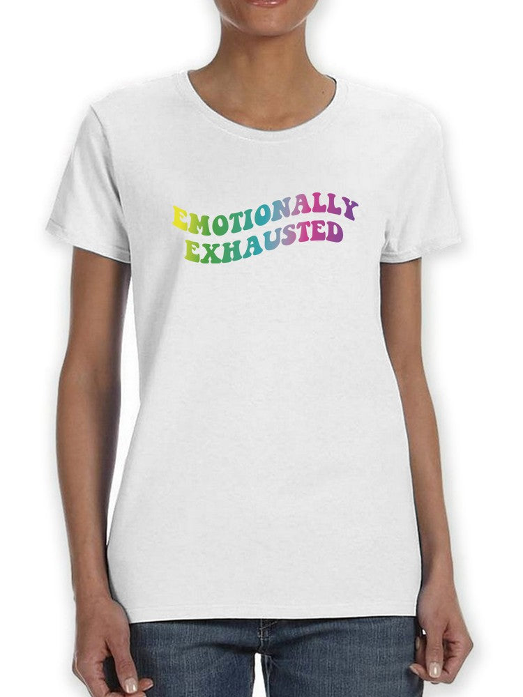 Emotionally Exhausted Women's T-shirt