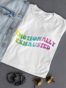 Emotionally Exhausted Women's T-shirt